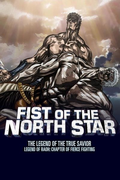 Poster for the movie Fist of the North Star: Legend of Raoh - Chapter of Fierce Fight