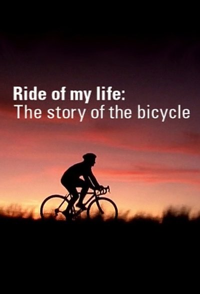 movie poster for Ride of My Life: The Story of the Bicycle