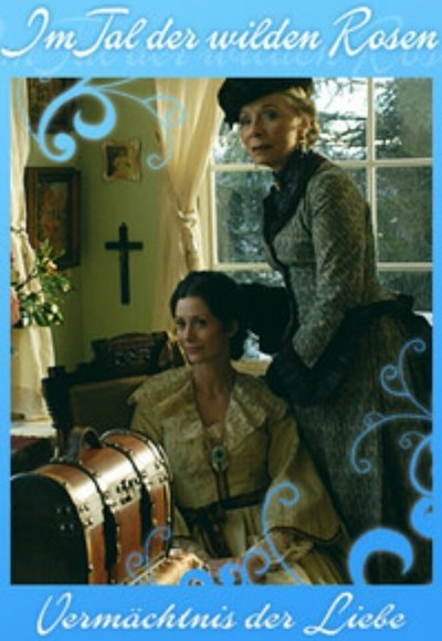 Watch!(2007) Im Tal der wilden Rosen: Vermächtnis der Liebe Movie Online Torrent