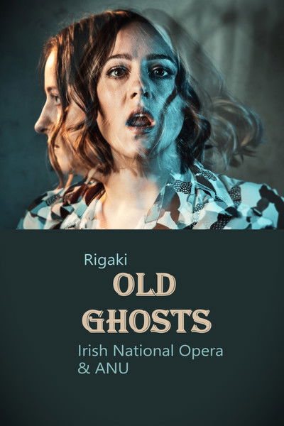 Poster do Filme Old Ghosts - Irish National Opera & ANU