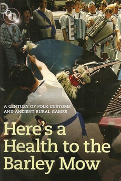Watch - (2011) Here's a Health to the Barley Mow Movie Online
