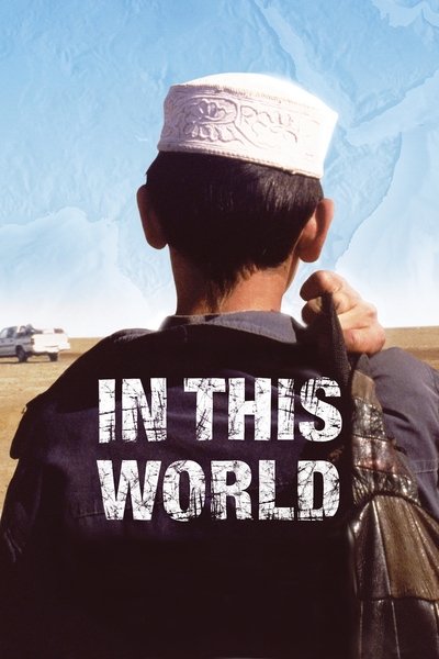 Watch - In This World Full Movie