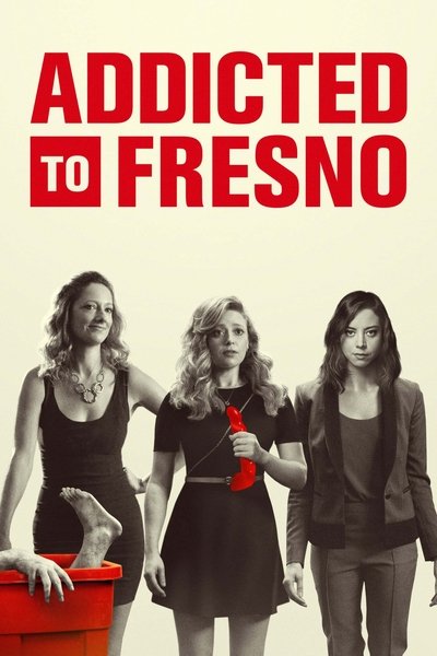 Poster for the movie Addicted to Fresno