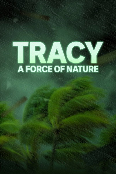Tracy: A Force of Nature