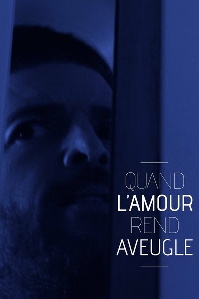 poster for Quand l'amour rend aveugle