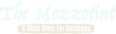 A Ghost Story for Christmas: The Mezzotint Logo