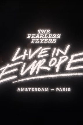 Poster do Filme The Fearless Flyers Live in Europe