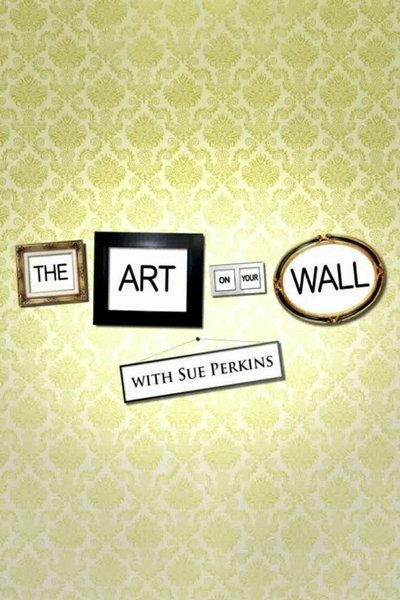 Poster do Filme The Art on Your Wall with Sue Perkins