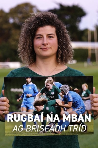 Poster do Filme Rugbaí na mBan - Ag Briseadh Tríd