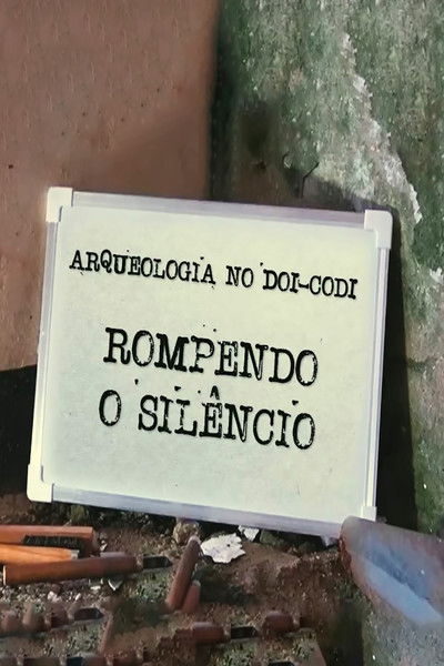 Poster do Filme Arqueologia no DOI-Codi: Rompendo o Silêncio