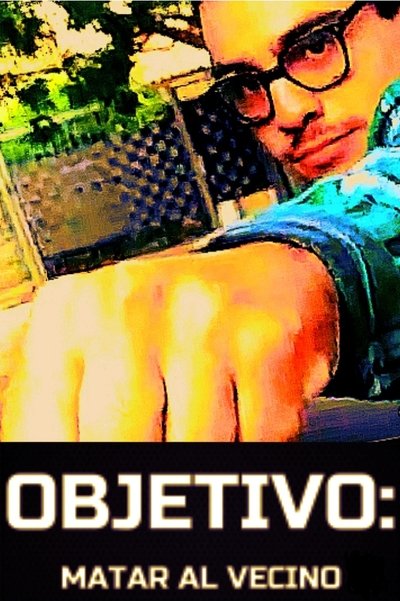 Poster do Filme Objetivo: Matar al vecino