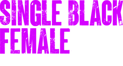 Single Black Female 3: The Final Chapter Logo