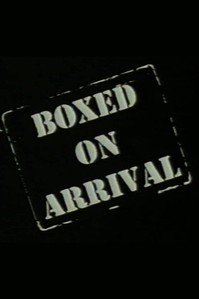 Boxed on Arrival
