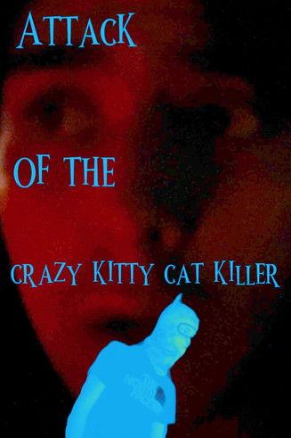 movie poster for Attack of the Crazy Kitty Cat Killer