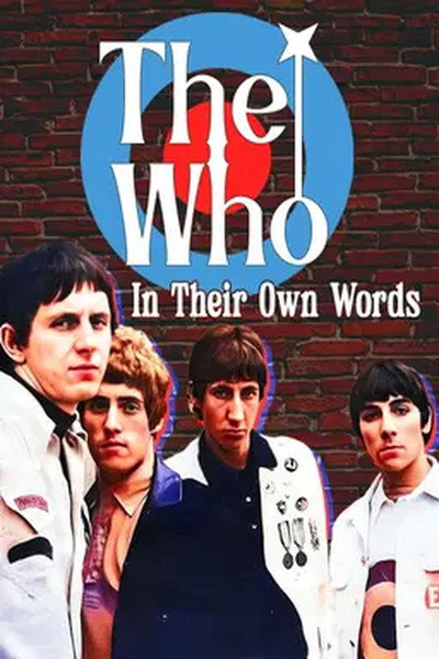 The Who: In Their Own Words