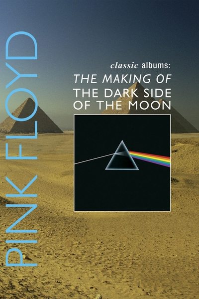 Poster for the movie Classic Albums: Pink Floyd - The Making of The Dark Side of the Moon