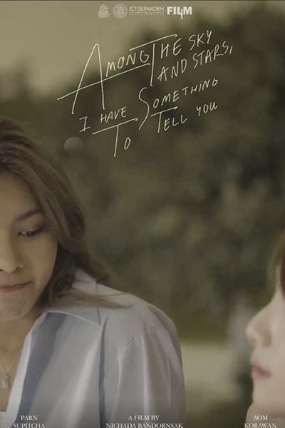 Poster do Filme Among the sky and stars, I have something to tell you