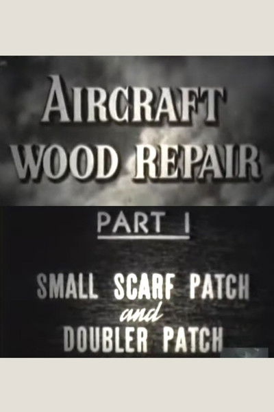 Poster do Filme Aircraft Wood Repair, Part 1: Small Scarf Patch and Doubler Patch