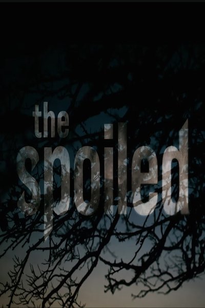 movie poster for The Spoiled