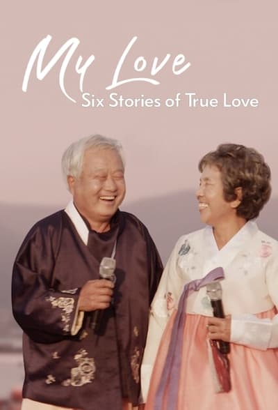 My Love: Six Stories of True Love TV Show Poster