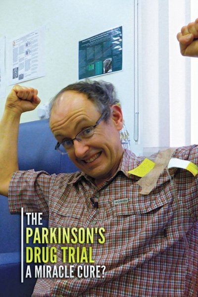 poster for The Parkinson's Drug Trial: A Miracle Cure?