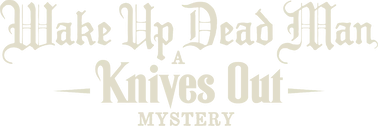 Wake Up Dead Man: A Knives Out Mystery Logo