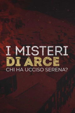 Poster do Filme I Misteri Di Arce: Chi Ha Ucciso Serena?