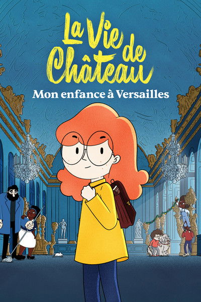 La Vie de château : Mon enfance à Versailles