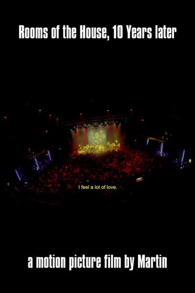 Poster do Filme “Rooms of the House, 10 Years later - a motion picture film by Martin"