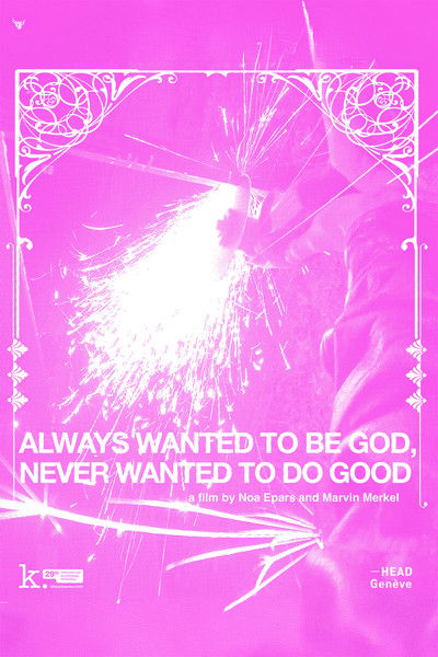 Poster do Filme Always Wanted to Be God, Never Wanted to Do Good