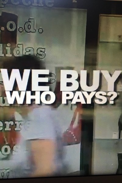 movie poster for We Buy, Who Pays?