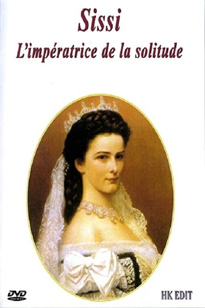 Poster do Filme Sissi, L'impératrice de la solitude