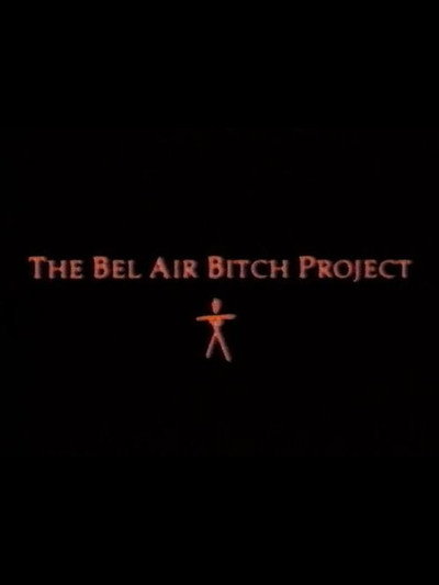 The Bel Air Bitch Project