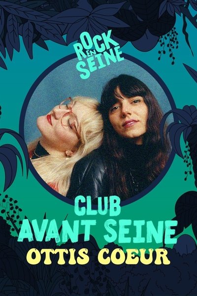 Poster do Filme Club avant Seine : Ottis Cœur - Rock en Seine 2022