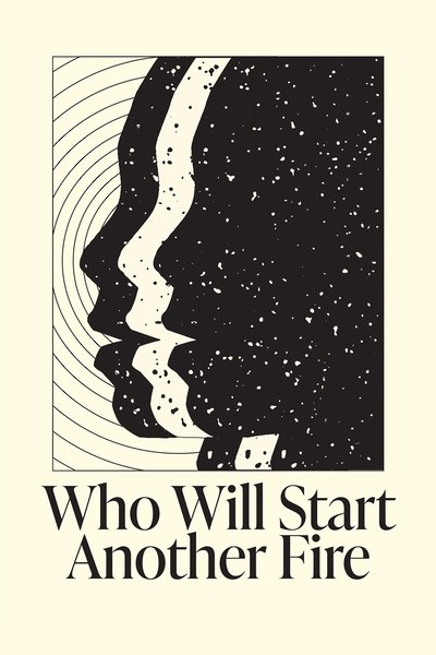 Poster do Filme Who Will Start Another Fire