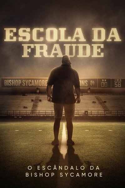 Poster do Filme Escola da Fraude: O Escândalo da Bishop Sycamore