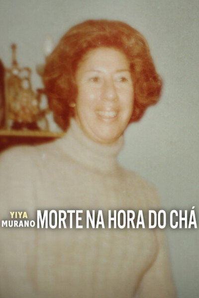 Poster do Filme Yiya Murano: Morte na Hora do Chá