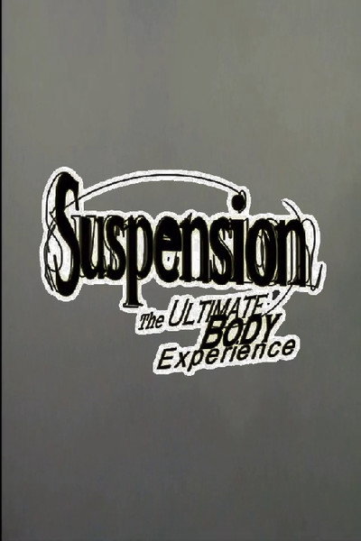 Suspension: The Ultimate Body Experience