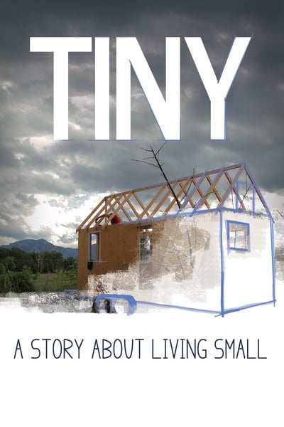 Watch!TINY: A Story About Living Small Movie Online 123Movies