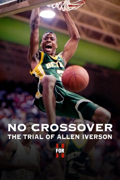 Poster for the movie No Crossover: The Trial of Allen Iverson