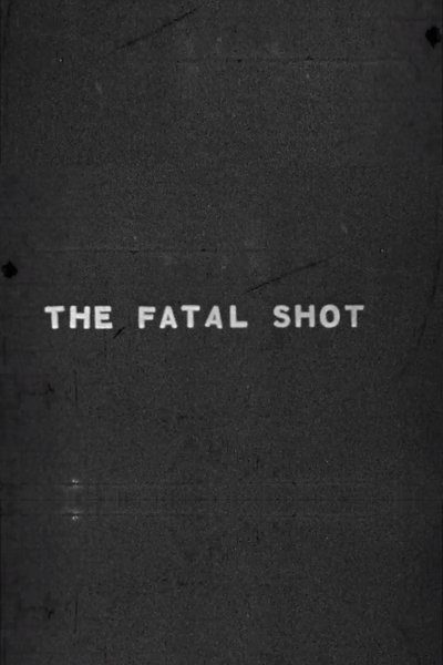 Watch Now!Fatal Shot Full Movie Online