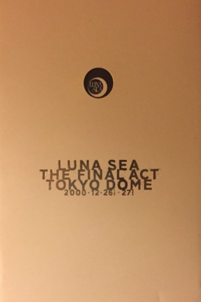 Poster for the movie LUNA SEA: THE FINAL ACT TOKYO DOME