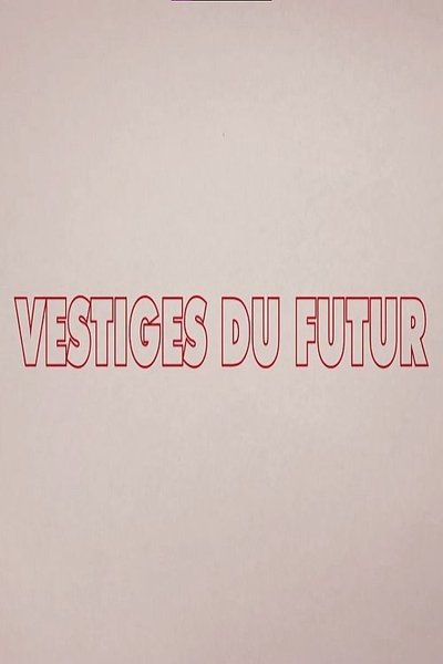 Poster do Filme Vestiges du futur