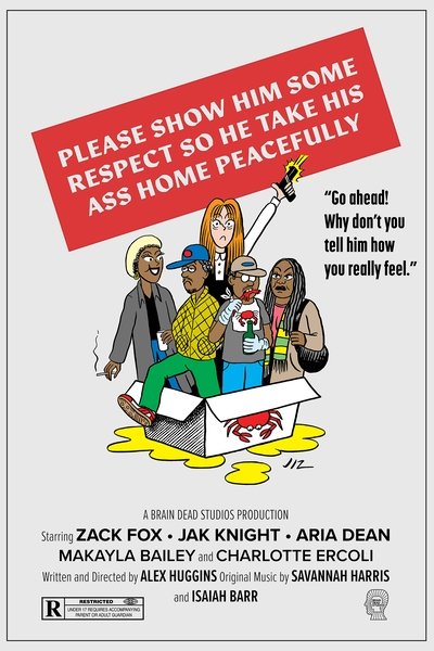 Poster do Filme Please Show Him Some Respect So He Take His Ass Home Peacefully