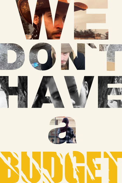 movie poster for We Don't Have a Budget