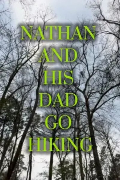 Poster do Filme Nathan And His Dad Go Hiking