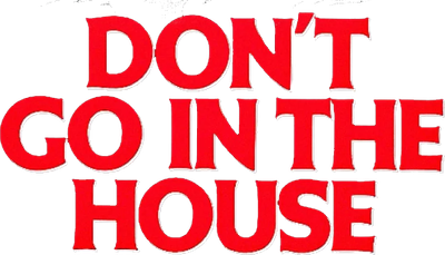 Don't Go in the House Logo