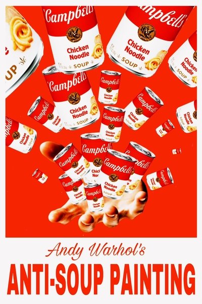 movie poster for Andy Warhol's Anti-Soup Painting