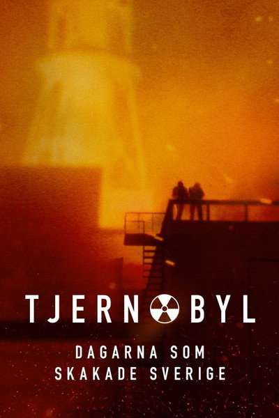 Tjernobyl - dagarna som skakade Sverige