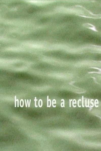 Poster do Filme How to Be a Recluse